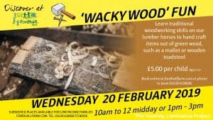 Wacky Woodworking Experience - Wednesday 20 February @ Fordhall Organic Farm | Tern Hill | England | United Kingdom