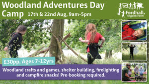 Woodland Adventures Day Camp @ Fordhall Organic Farm | Tern Hill | England | United Kingdom